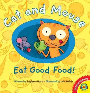 Cat and Mouse Eat Good Food! (Av2 Fiction Readalong 2016)