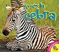 Yo soy la Cebra / I am a Zebra