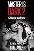 Master is Dark 2 - A Dark Romance: Chateau Vivienne