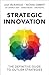 Strategic Innovation: The Definitive Guide to Outlier Strategies