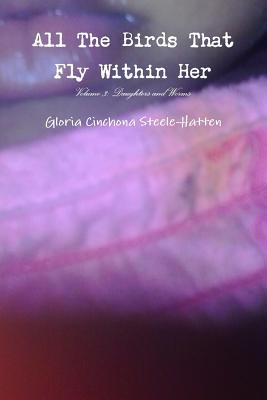 All The Birds That Fly Within Her Volume 3: Daughters and Worms