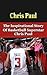 Chris Paul: The Inspirational Story of Basketball Superstar Chris Paul (Chris Paul Unauthorized Biography, Los Angeles Clippers, Wake Forest University, NBA Books)