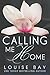Calling Me Home (Calling Me, #3)