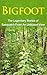 Bigfoot: The Legendary Stor...
