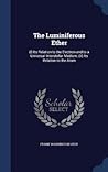The Luminiferous Ether: (I) Its Relation to the Electron and to a Universal Interstellar Medium; (Ii) Its Relation to the Atom