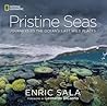 Pristine Seas: Journeys to the Ocean's Last Wild Places Pristine Seas: Journeys to the Ocean's Last Wild Places