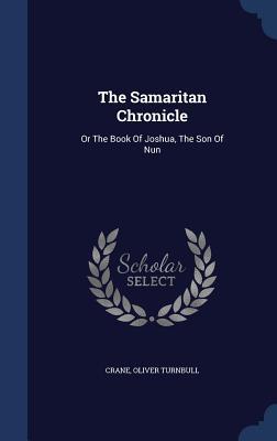 The Samaritan Chronicle: Or The Book Of Joshua, The Son Of Nun