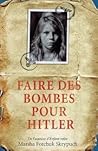 Faire des bombes pour Hitler by Marsha Forchuk Skrypuch