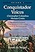 Conquistador Voices: The Spanish Conquest of the Americas as Recounted Largely by the Participants (Vol. I)