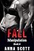 Fall: Adult Erotica, Older Man, First Time, Explicit Story (Manipulation Book 4)