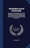 The Modern Law of Partnership: Including a Full Consideration of Joint Adventures, Limited Partnerships, and Joint Stock Companies, Together With a Treatment of the Uniform Partnership Act, Volume 2