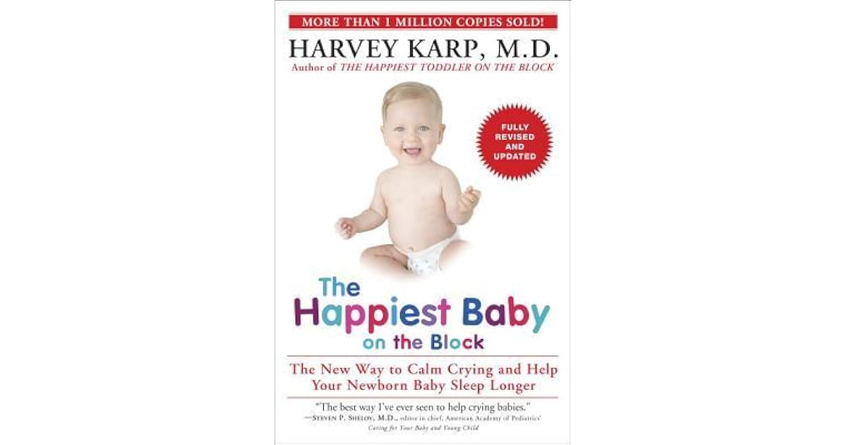 The Happiest Baby on the Block The New Way to Calm Crying and Help Your Newborn Baby Sleep