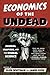 Economics of the Undead: Zombies, Vampires, and the Dismal Science