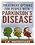 Treatment Options for People with Parkinson's Disease
