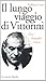 Il lungo viaggio di Vittorini: Una biografia critica
