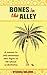 Bones in the Alley: A Journey to Self-Awareness That Began on the Island of Barbados