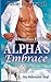 Alpha's Embrace: Omnibus Edition
