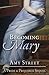 Becoming Mary by Amy Street