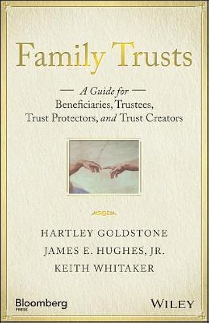 Family Trusts: A Guide for Beneficiaries, Trustees, Trust Protectors, and Trust Creators (Bloomberg)