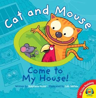 Cat and Mouse Come to My House! (Av2 Fiction Readalong)