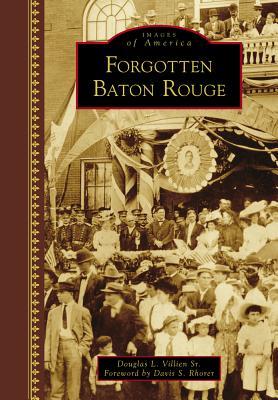 Forgotten Baton Rouge (Images of America: Louisiana)