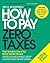 How to Pay Zero Taxes 2016:...
