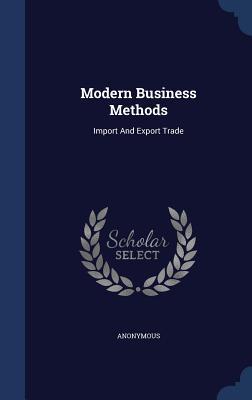 Modern Business Methods: Import And Export Trade