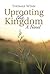 Uprooting the Kingdom