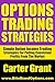 Options Trading Strategies - Simple Option Income Strategies For Beginners (Options Trading Strategies, Options Trading, Options Trading For Beginners, Options Trading For Dummies)