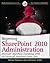 Beginning Sharepoint 2010 Administration: Microsoft Sharepoint Foundation 2010 and Microsoft Sharepoint Server 2010