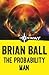 The Probability Man