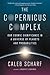 The Copernicus Complex: Our Cosmic Significance in a Universe of Planets and Probabilities