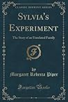 Sylvia's Experiment by Margaret R. Piper