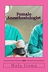 Female Anesthesiologist: Female Anesthesiologist