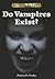 Do Vampires Exist? (Do They Exist?)