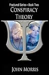 Conspiracy Theory: Book Two (Fractured)