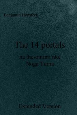 The 14 Portals Na Ihe-Omimi Nke Noga Turna Extended Version