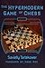 The Hypermodern Game of Chess