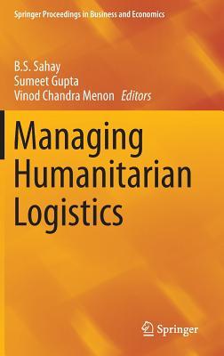 Managing Humanitarian Logistics (Springer Proceedings in Business and Economics)