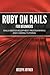 Ruby on Rails For Beginners: Rails Web Development Programming and Coding Tutorial