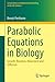 Parabolic Equations in Biology: Growth, reaction, movement and diffusion (Lecture Notes on Mathematical Modelling in the Life Sciences)