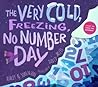 The Very Cold, Freezing, No-Number Day by Ashley Sorenson
