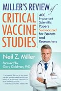 Miller's Review of Critical Vaccine Studies: 400 Important Scientific Papers Summarized for Parents and Researchers