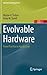 Evolvable Hardware: From Practice to Application (Natural Computing Series)