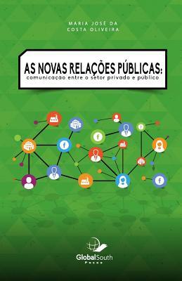 As novas relações públicas: Communicação Entre o Setor Privado e Público (Portuguese Edition)