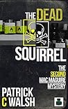 The Dead Squirrel (Mac Maguire #2) The Dead Squirrel (Mac Maguire #2)