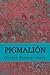 Pigmalion by George Bernard Shaw