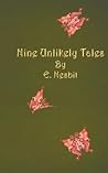 Nine Unlikely Tales