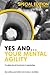 Yes And... Your Mental Agility: The added value of improvisation in organizations