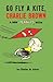 Go Fly a Kite, Charlie Brown by Charles M. Schulz